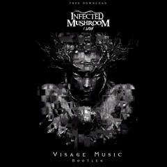 Infected Mushroom - I Wish (Visage Music Bootleg)