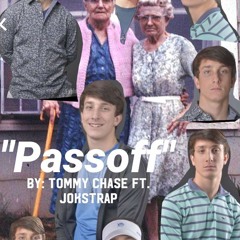 Passoff by Tommy Chase ft Jokstrap