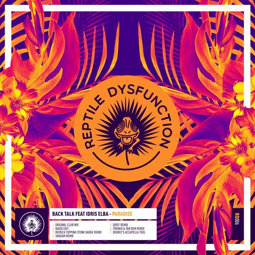 RD006 - Back Talk Feat Idris Elba - Paradise (Reptile Dysfunction) OUT NOW