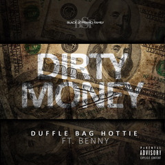Duffle Bag Hottie - Dirty Money (feat. Benny)