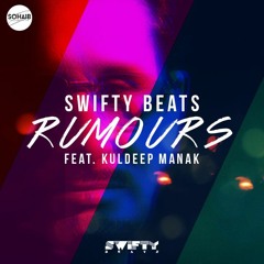 Swifty Beats - Rumours (feat. Kuldeep Manak) | REMIX | 2017