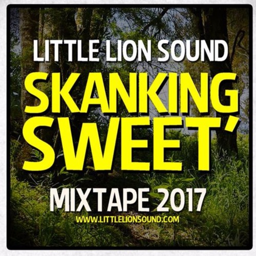 Little Lion Sound - Skanking Sweet - Mixtape - 2017