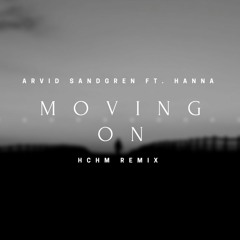 Arrived ft. Hanna - Moving On (HCHM remix)