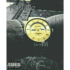 No Time... Ft. Unc