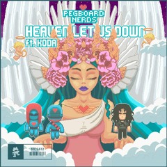 Pegboard Nerds - Heaven Let Us Down (feat. Koda) [Non-Dubstep Edit]