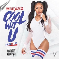 Swelly x Sayso-Cool Wit U