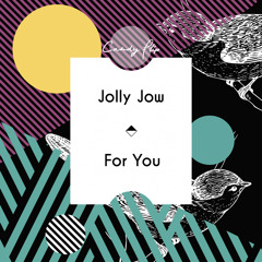 Jolly Jow - For You (Original Mix)