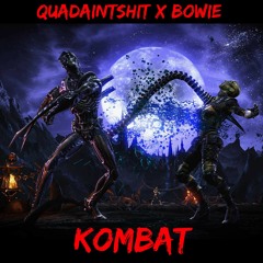 QUADAINTSHIT X BOWIE - KOMBAT