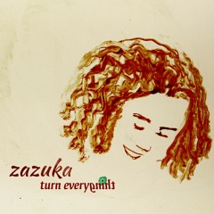 Zazuka - Turn Everything - Sample