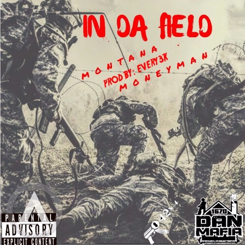 IN DA FIELD MONTANA x MONEYMAN (Prod. By Every 3K