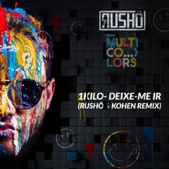 1 Kilo - Deixe-me ir (RUSHÖ & Kohen Remix) | FREEDOWNLOAD