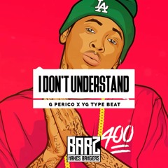 G Perico x YG Type Beat "I Dont Understand" [ W E S T C O A S T ]