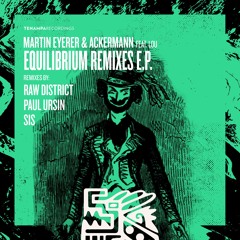 Martin Eyerer & Ackermann - Equilibrium Feat. Lou (Paul Ursin Remix)