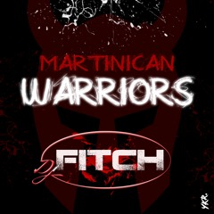 Dj Fitch - Martinican Warriors - Project