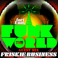 Friskie Business presents Funk The World 41
