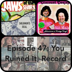 Ep47 - You Ruined It, Record