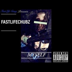 FASTLIFE CHUBZ - MYSELF