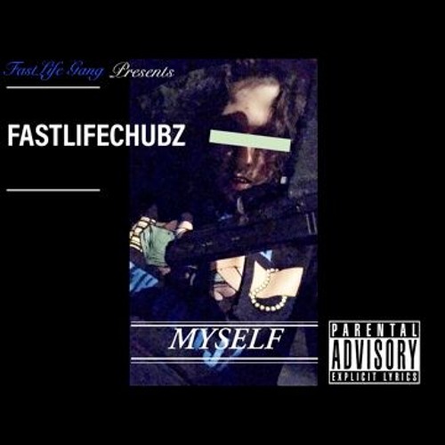 FASTLIFE CHUBZ - MYSELF