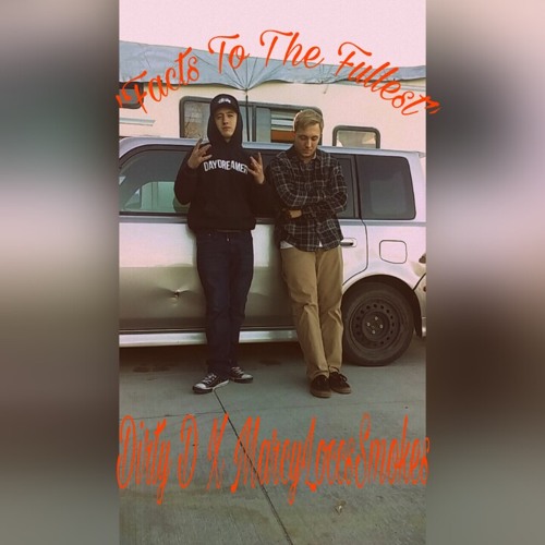 Dirty D Facts To The Fullest (featuring Marccyloccssmokes