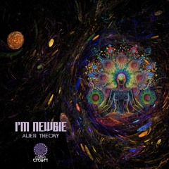 I'm Newbie - Alien Theory