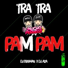 Tra Tra Pam Pam Dj Bekman Dj Aza
