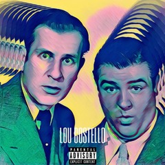 Lou Costello [Prod. by Vybe]