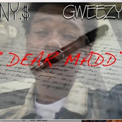 NY.$ ft. Gweezy - DEAR MADD