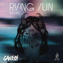 FIFI RONG - RISING SUN (GANESH REMIX)