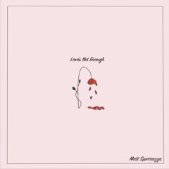 Loves Not Enough (demo)