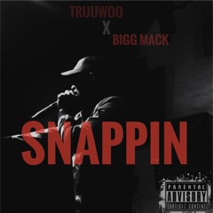 SNAPPIN ft. Bigg Macc
