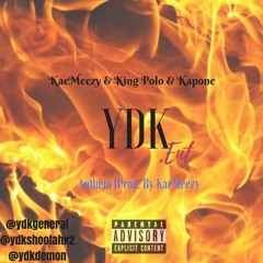 YDK Anthem - KaeMeezy & King Polo & Kapone (Prod. By KaeMeezy)