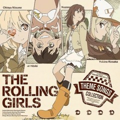 Hito Ni Yasashiku [THE ROLLING GIRLS Opening]