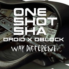 one shot sha x droid x dblock - Way Different