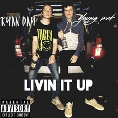 YOUNG MAK X RYAN DAY - LIVIN IT UP