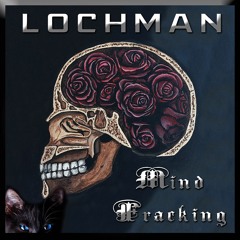 🌞 🌞 🌞  Lochman "Mind Fracking" (NEW ORIGINAL DnB) 🌞 🌞 🌞