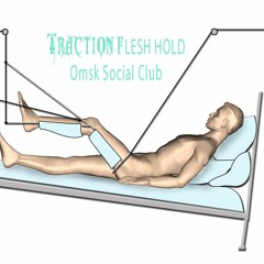 Traction Flesh Hold - Omsk Social Club and Vonverhille