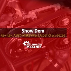 Scarface Kay - Show Dem ft. Azlan Makalima, Dvpekid & Zizi The Rapper