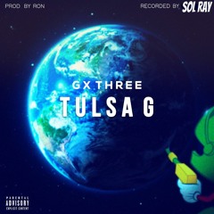 Play THIS!!!!!!! #GxThree X Tulsa G Prod. Ron