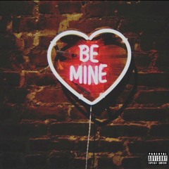 Be Mine ft. Ac'Cel (Prod. By Yung Murk)