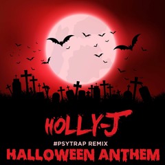 Halloween Anthem ft Lil Jon 🎃  Holly-J PsyTrap Remix [Free Download]