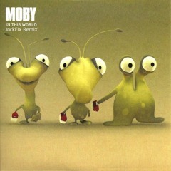 Moby - In This World (JockFix Remix)