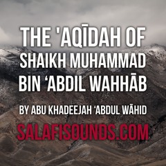 The Aqidah of Shaikh Muhammad Bin Abdul Wahhab - Lesson 07