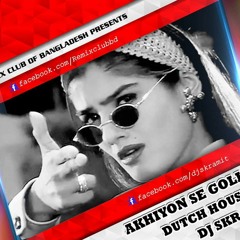 Akhion Se Goli Mare (Dutch House Mix)- DJ SKR AmIt