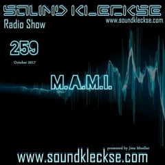 Sound Kleckse Radio Show 0259 - m.a.m.i.