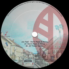 Jus Tadi - Don't Mean A Thing || EP