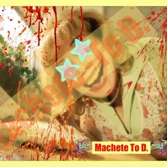 Machete-To D