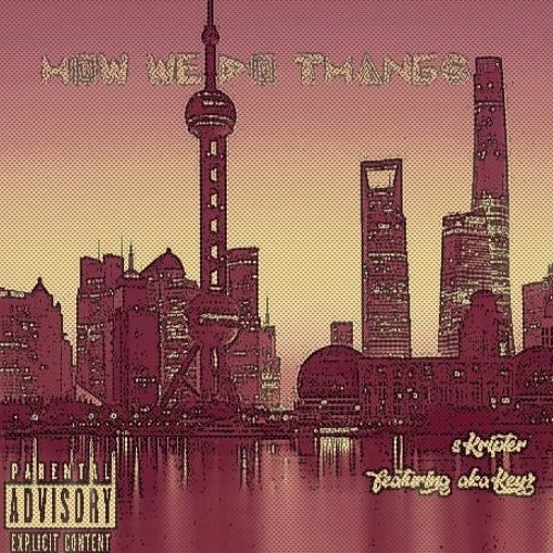 How We  Do Thangs featuring AKA Keyz
