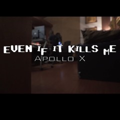 Even If It Kill Me (Prod by. Johnny Charles)