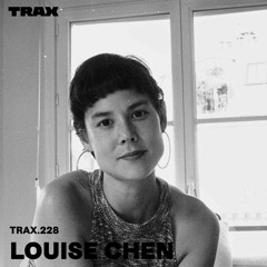 TRAX.228 LOUISE CHEN