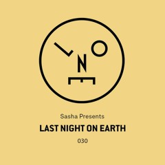 Sasha presents Last Night On Earth | Show 030 (October 2017)